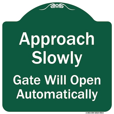 Signmission Approach Slowly Gate Will Open Automatically Heavy-Gauge Aluminum Sign, 18" x 18", GW-1818-9864 A-DES-GW-1818-9864